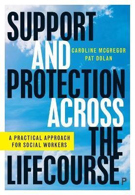 SUPPORT AND PROTECTION ACROSS THE LIFECOURSE