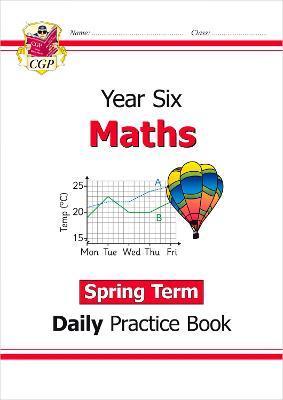 KS2 MATHS DAILY PRACTICE BOOK: YEAR 6 - SPRING TERM