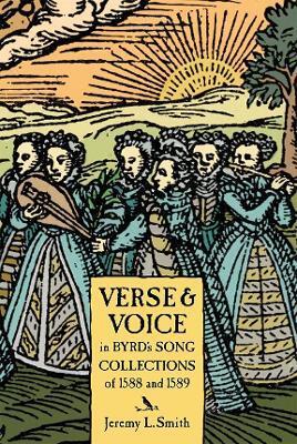 VERSE AND VOICE IN BYRD'S SONG COLLECTIONS OF 1588