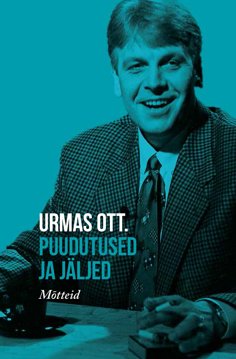 Urmas Ott. Puudutused ja jäljed. Mõtteid