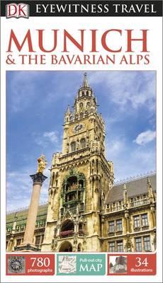 DK Eyewitness Travel Guide: Munich & the BavarianAlps