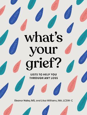WHAT'S YOUR GRIEF?