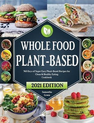 WHOLE FOOD PLANT-BASED COOKBOOK