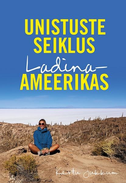 E-raamat: Unistuste seiklus Ladina-Ameerikas