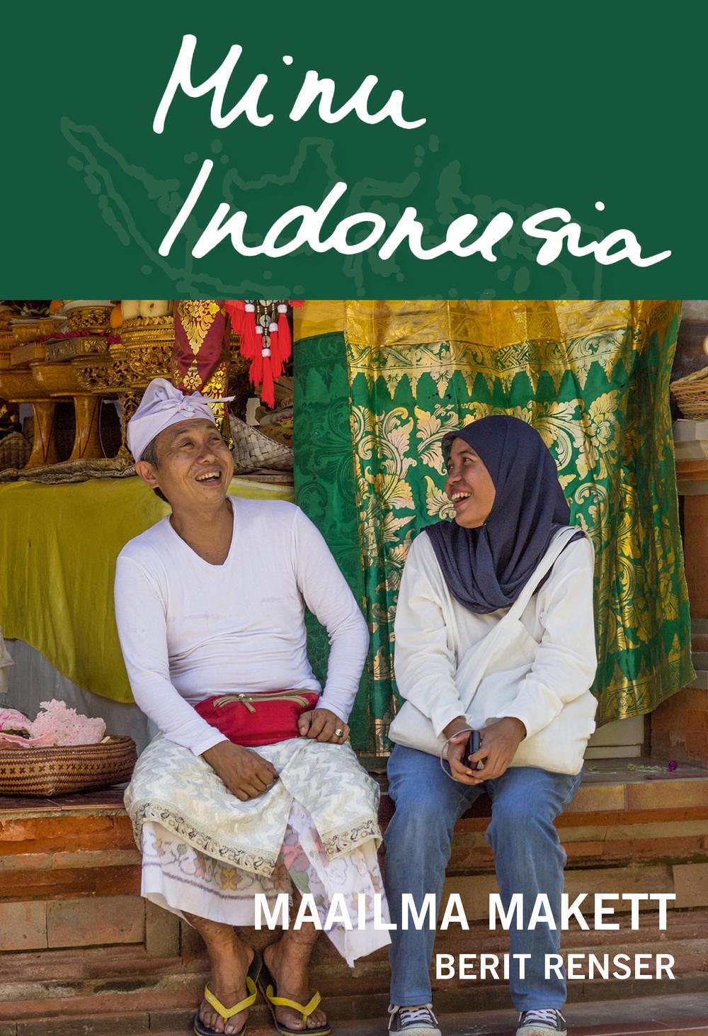 E-raamat: MINU INDONEESIA. MAAILMA MAKETT