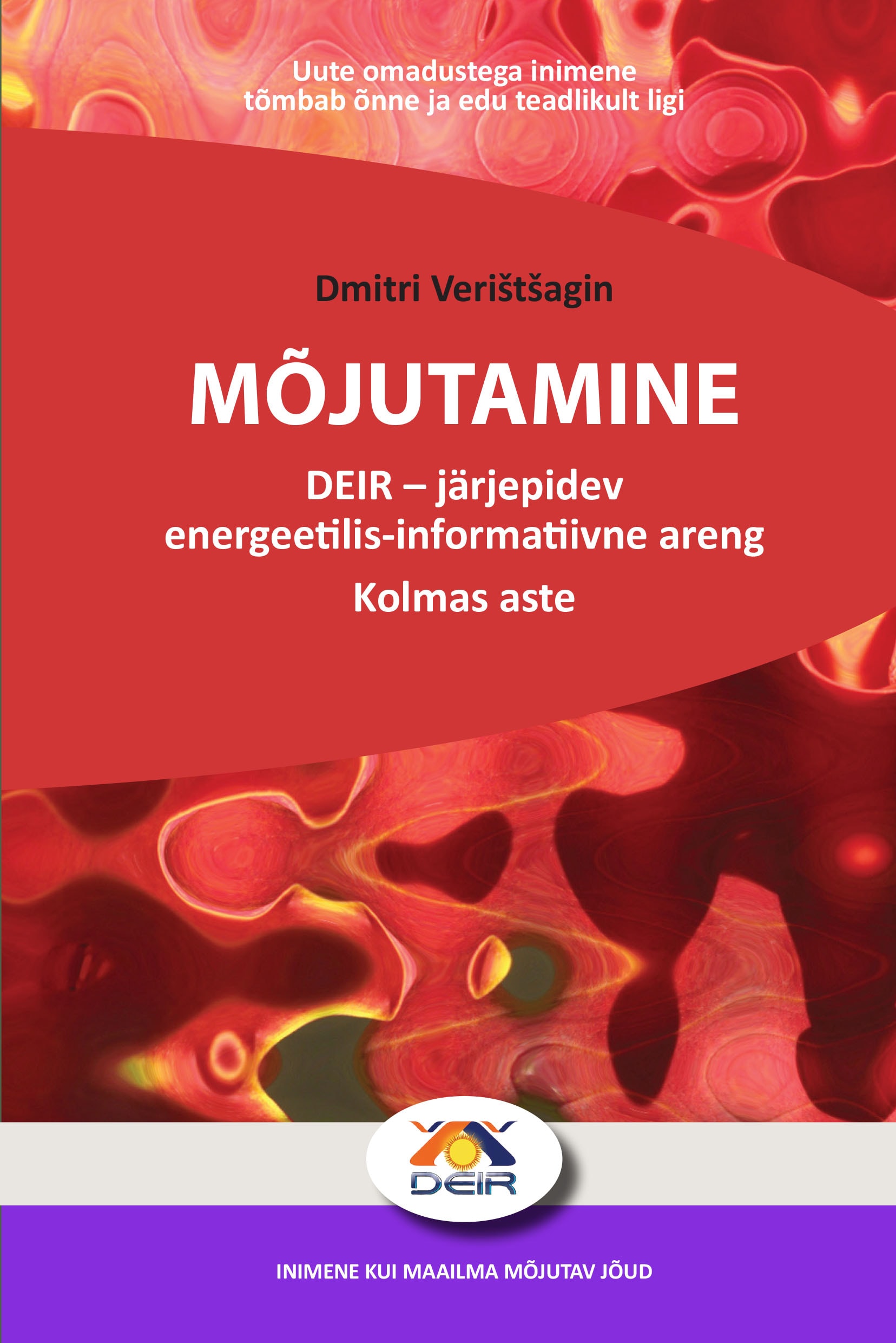 MÕJUTAMINE. DEIR - JÄRJEPIDEV ENERGEETILIS-INFORMATIIVNE ARENG. KOLMAS ASTE