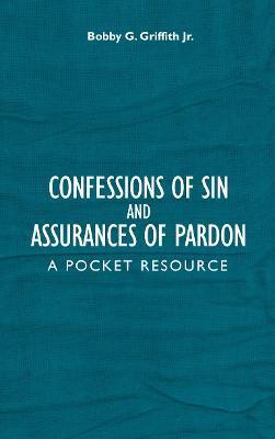 CONFESSIONS OF SIN AND ASSURANCES OF PARDON