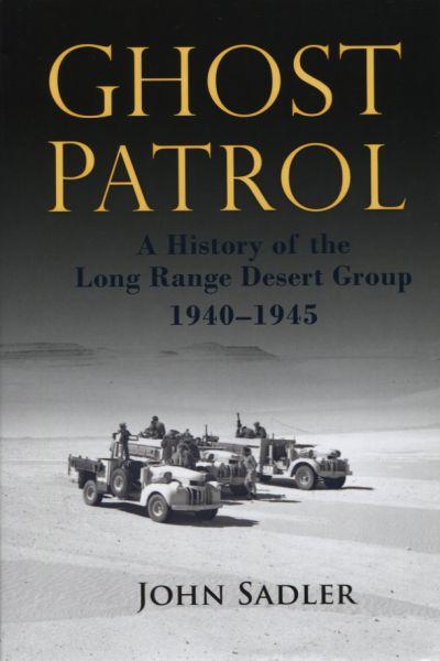 GHOST PATROL: A HISTORY OF THE LONG RANGE DESERT GROUP 1940-1945