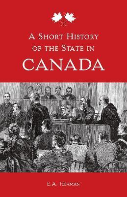 SHORT HISTORY OF THE STATE IN CANADA