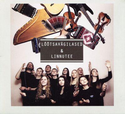 LÕÕTSAVÄGILASED & LINNUTEE (2015) CD