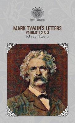 MARK TWAIN'S LETTERS VOLUME 1,2 & 3