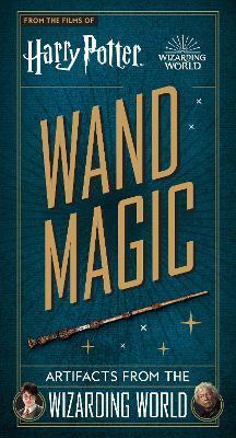 HARRY POTTER - WAND MAGIC: ARTIFACTS FROM THE WIZARDING WORLD