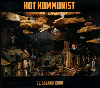 HOT KOMMUNIST - 21. SAJANDI KODU (2015) CD