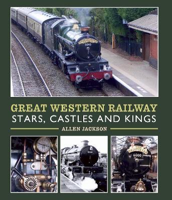 GREAT WESTERN RAILWAY STARS, CASTLES AND KINGS