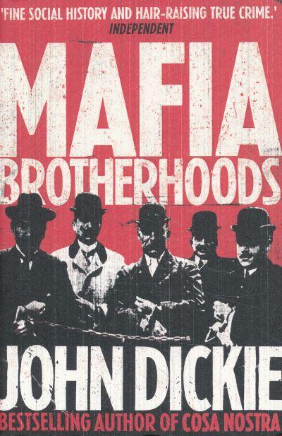 Mafia Brotherhoods: Camorra, mafia, 'ndrangheta: the rise of the Honoured Societies