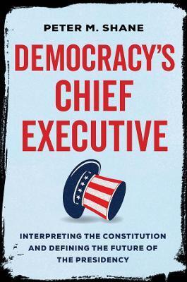 DEMOCRACY'S CHIEF EXECUTIVE