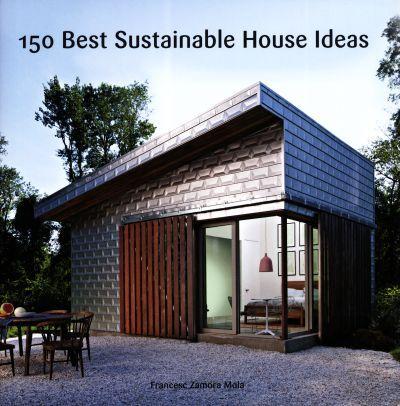 150 BEST SUSTAINABLE HOUSE IDEAS