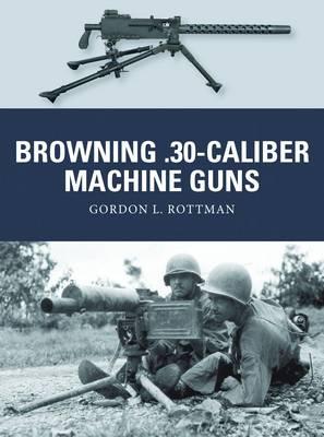 Browning .30-Caliber Machine Guns