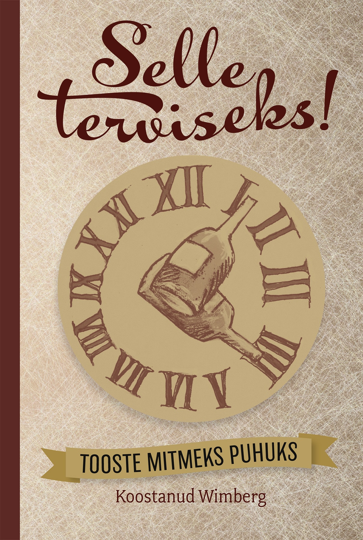 SELLE TERVISEKS! TOOSTE MITMEKS PUHUKS