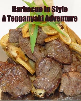 Barbecue in Style A Teppanyaki Adventure