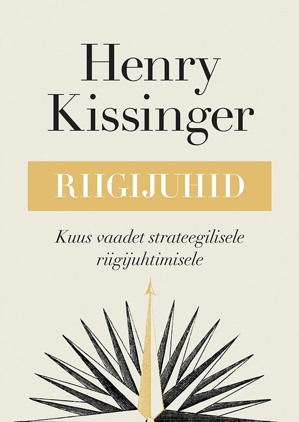 Riigijuhid. Kuus vaadet strateegilisele riigijuhtimisele