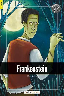 Frankenstein - Foxton Readers Level 3 (900 Headwords CEFR B1) with free online AUDIO