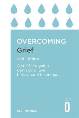 OVERCOMING GRIEF 2ND EDITION