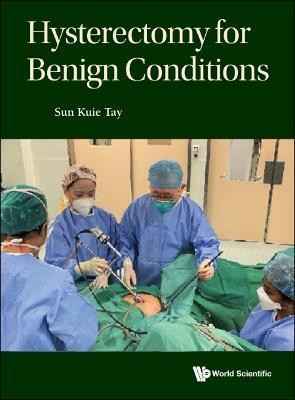 HYSTERECTOMY FOR BENIGN CONDITIONS