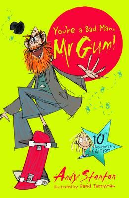 You're a Bad Man, Mr Gum!