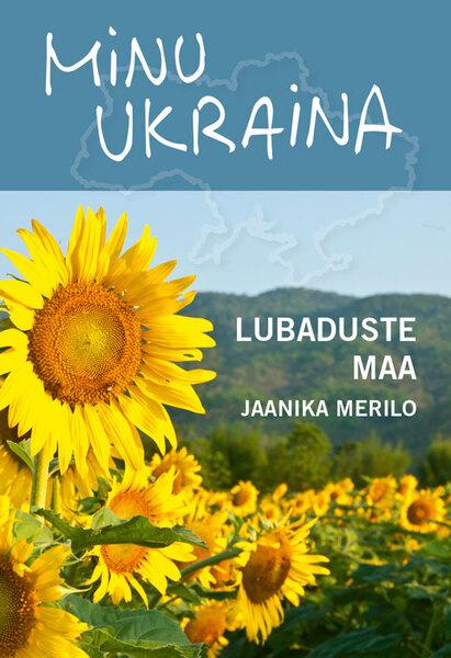 E-raamat: MINU UKRAINA. LUBADUSTE MAA
