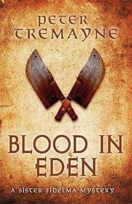 BLOOD IN EDEN (SISTER FIDELMA MYSTERIES BOOK 30)