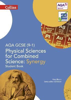 AQA GCSE PHYSICAL SCIENCES FOR COMBINED SCIENCE: SYNERGY 9-1 STUDENT BOOK