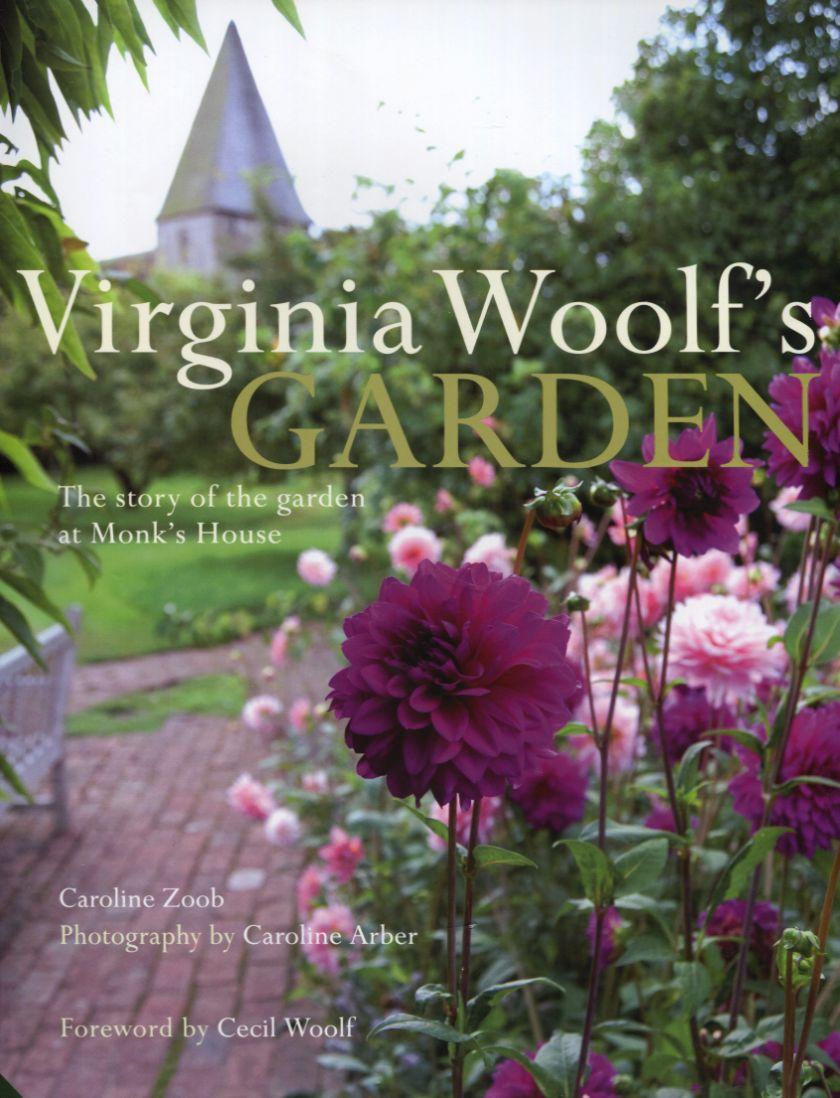 Virginia Woolf's Garden: The Story of the Garden at Monk's House