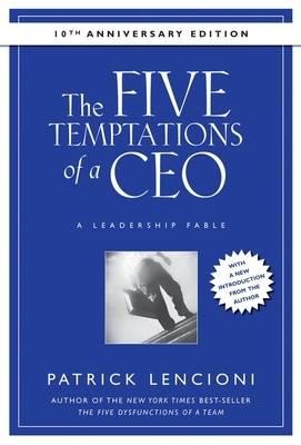 FIVE TEMPTATIONS OF A CEO - A LEADERSHIP FABLE  10TH ANNIVERSARY EDITION