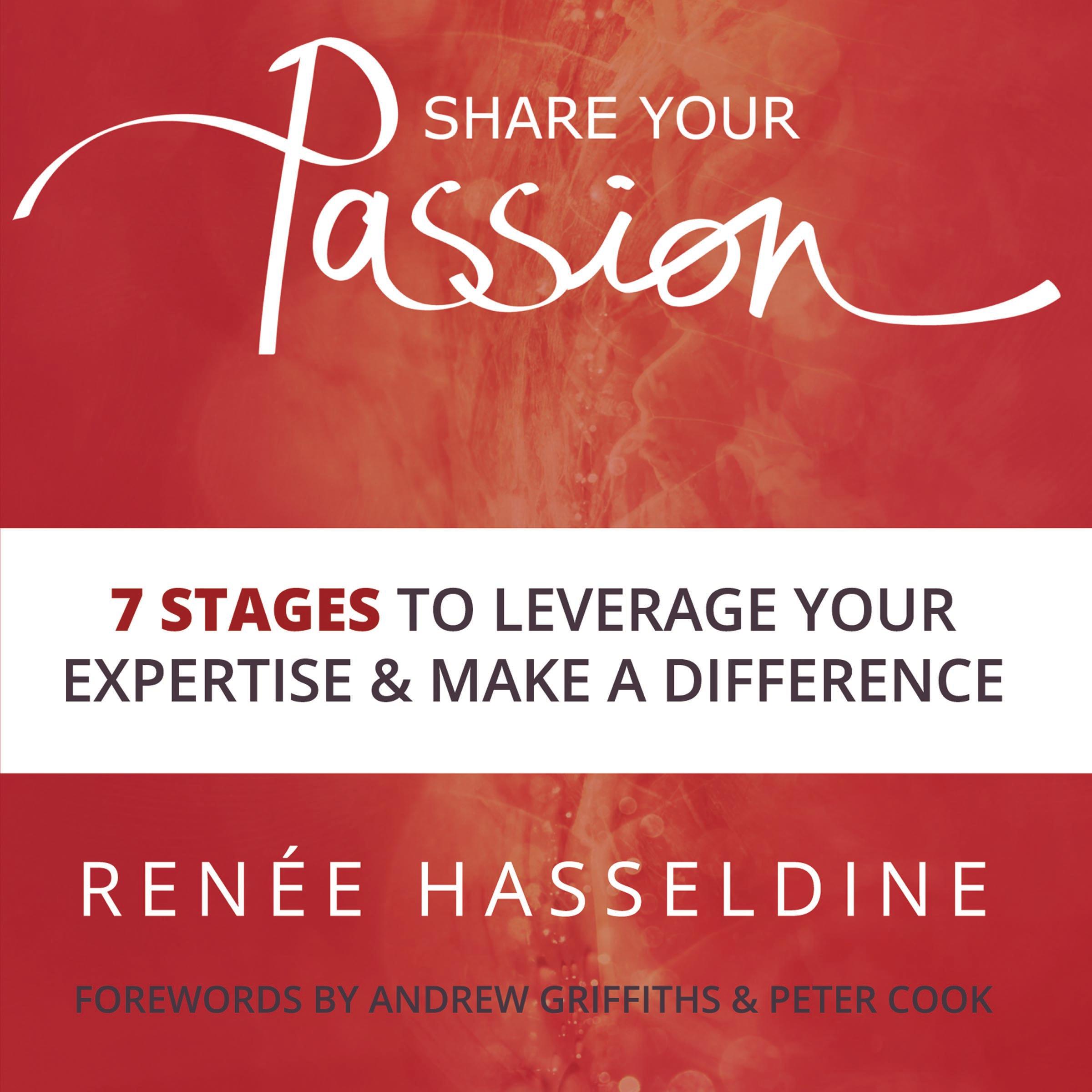 Share Your Passion: 7 Stages To Leverage Your Expertise And Make A Difference