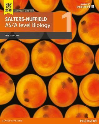 SALTERS-NUFFIELD AS/A LEVEL BIOLOGY STUDENT BOOK 1 + ACTIVEBOOK