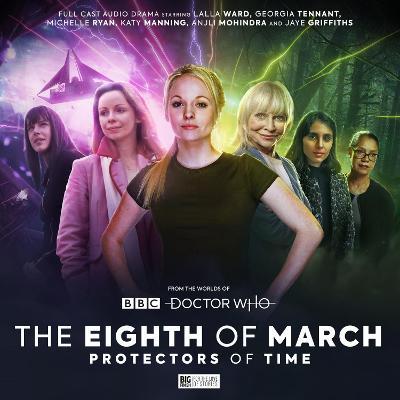 WORLDS OF DOCTOR: WHO SPECIAL RELEASES - THE EIGHTH OF MARCH 2 - PROTECTORS OF TIME