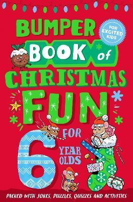 BUMPER BOOK OF CHRISTMAS FUN FOR 6 YEAR OLDS