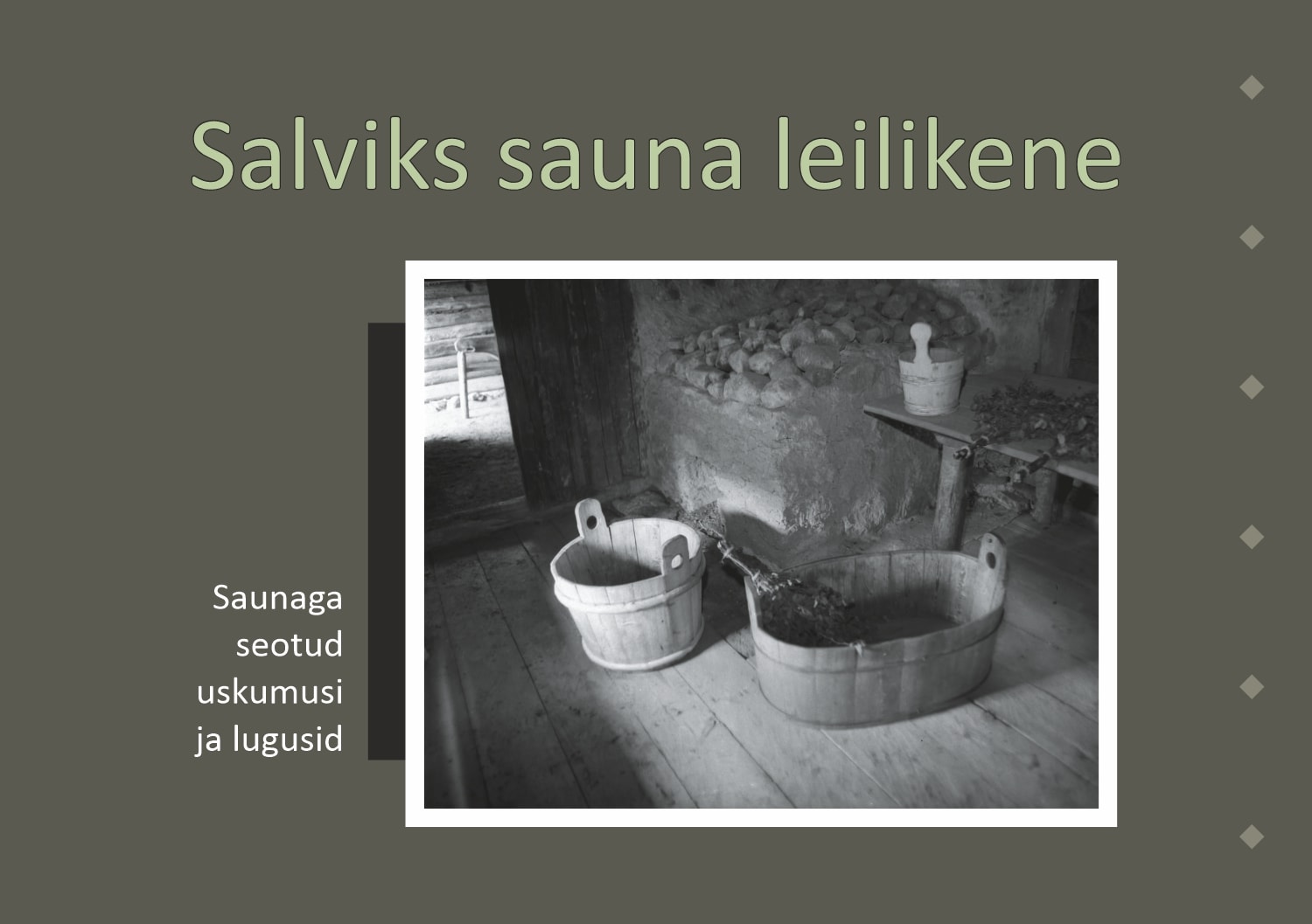 Salviks sauna leilikene. Saunaga seotud uskumusi ja lugusid