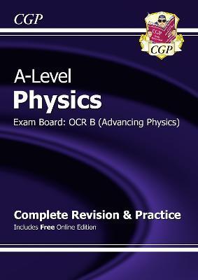 A-LEVEL PHYSICS: OCR B YEAR 1 & 2 COMPLETE REVISION & PRACTICE WITH ONLINE EDITION