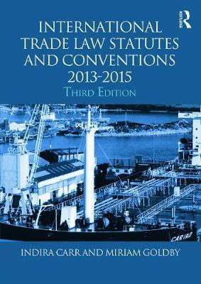 INTERNATIONAL TRADE LAW STATUTES AND CONVENTIONS 2013-2015