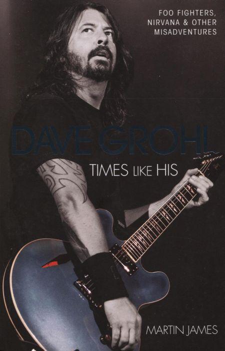 Dave Grohl: Times Like His
