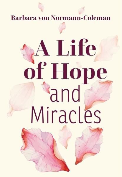 A LIFE OF HOPE AND MIRACLES