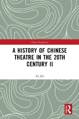 History of Chinese Theatre in the 20th Century II