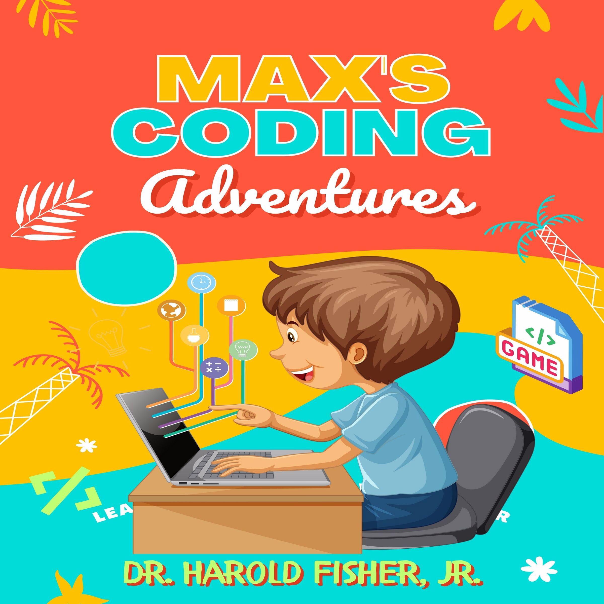 Max’s Coding Adventures