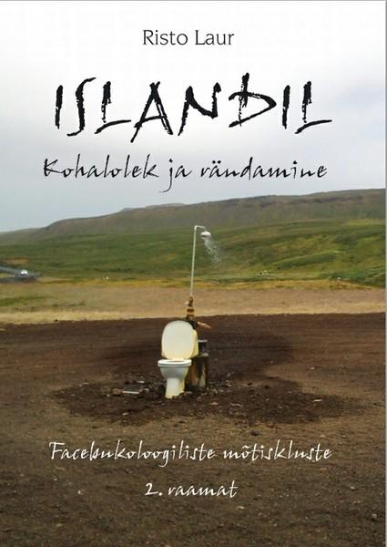 E-raamat: Islandil. Kohalolek ja rändamine  Facebukoloogiliste mõtiskluste 2. raamat