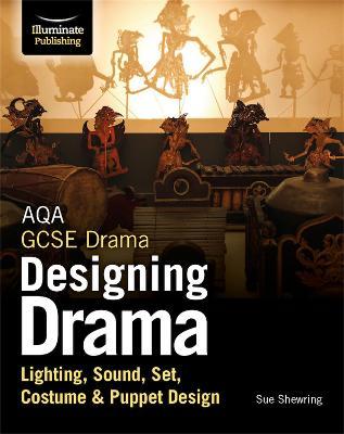 AQA GCSE Drama Designing Drama Lighting, Sound, Set, Costume & Puppet Design