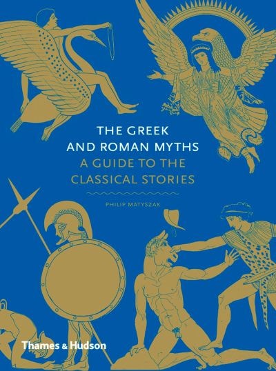 Greek and Roman Myths: A Guide to the Classical Stories