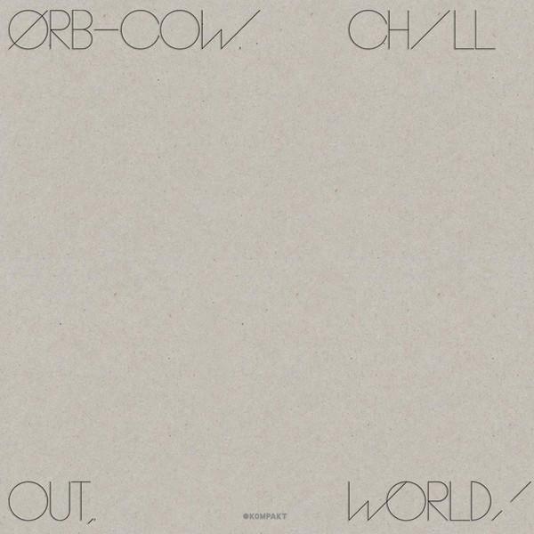 Orb - Cow / Chill Out, World! (2016) LP