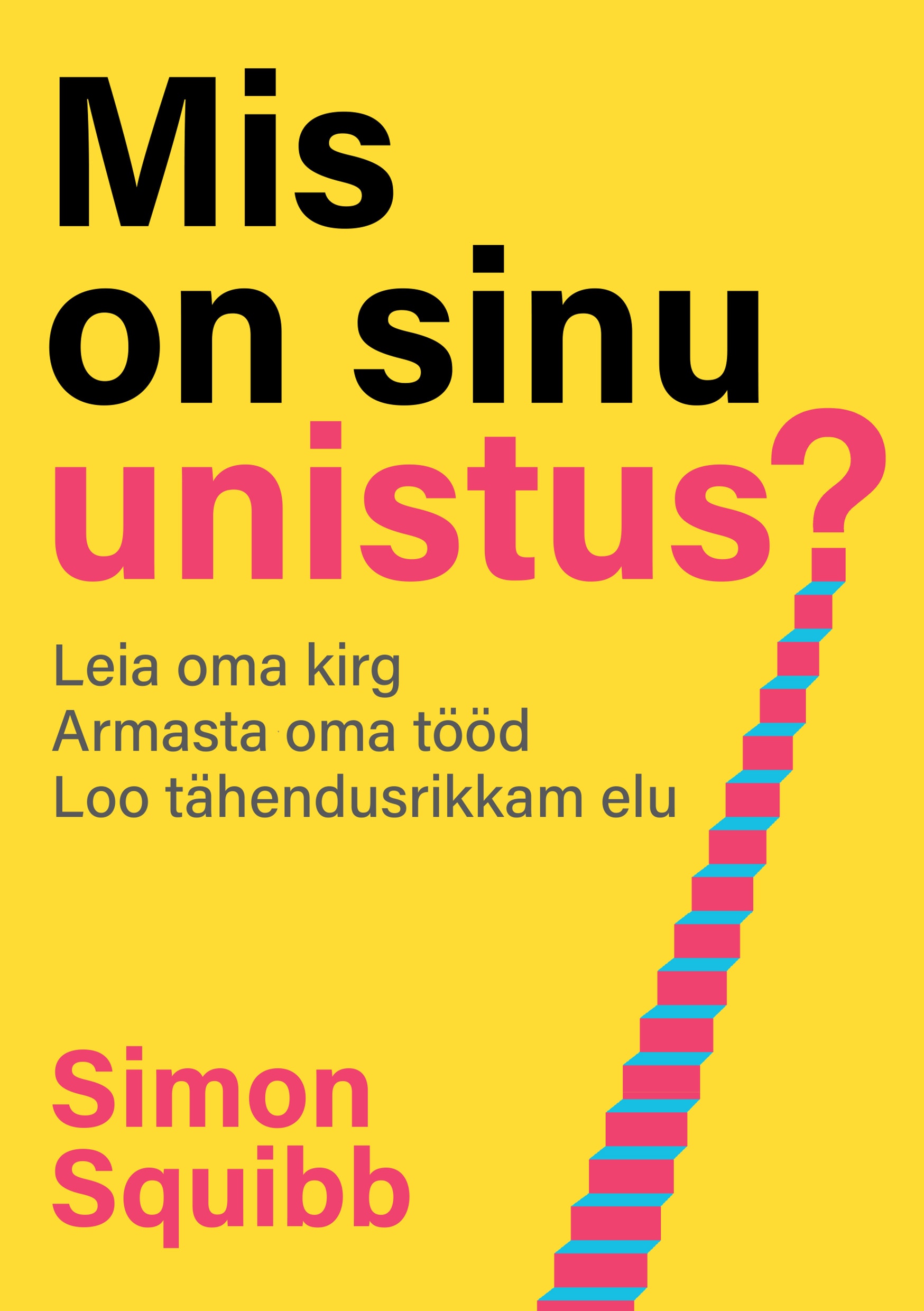 Mis on sinu unistus?